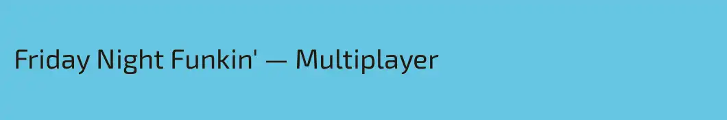 Friday Night Funkin' — Multiplayer